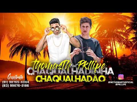 MC THOMAS TH FEAT  PKLLIPE   CHAQUALHADINHA CHAQUALHADÃO BREGA FUNK DJ EDUARDO