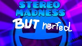 Nerfing Stereo Madness MQDEFAULT Thumbnail