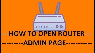 How To Open The Router Admin Page | Access Router Setup