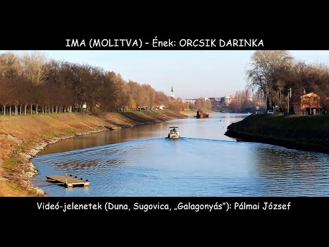 IMA (MOLITVA)– Ének: ORCSIK DARINKA