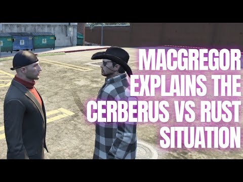 Macgregor explains the RUST vs Cerberus arc | NoPixel 3.0