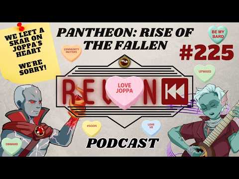 Pantheon: Rise of the Fallen Podcast #225 - We Apologize to Joppa - More Mastery - Purple Cons