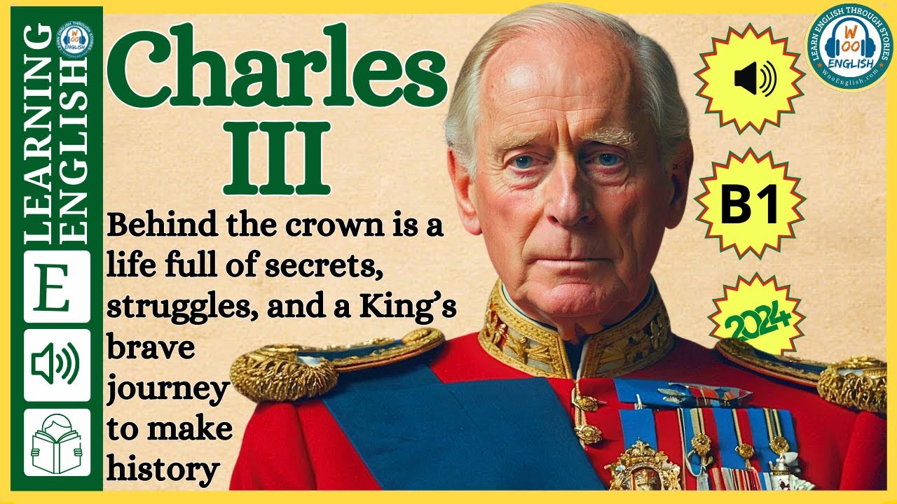 Improve your English  ⭐  Very Interesting Story - Level 3 -  Charles III  | WooEnglish