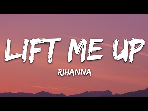 Rihanna - Lift Me Up (Lyrics)