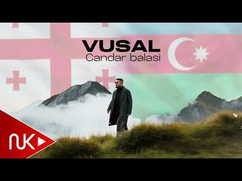 VUSAL - Candar Balasi,Borcali balasi,Gurcustan balasi ( Yeni 2025 )