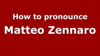 How to pronounce Matteo Zennaro