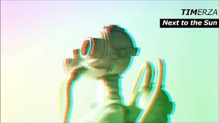 Timerza - Next to the Sun