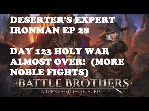Deserter's Battle Brothers let's play Expert Ironman Season 2, ep 28, 2023