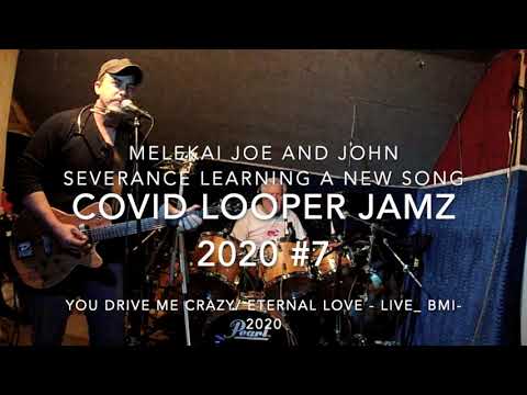 U Drive me Crazy/ Eternal Love - Melekai Joe - Live- Covid Jamz #7 - 2020