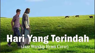 Download lagu THE MOST BEAUTIFUL DAY | Jazz Hymn Song Cover | Jazz Spiritual Song | Congregational Hymn mp3 Download lagu THE MOST BEAUTIFUL DAY | Jazz Hymn Song Cover | Jazz Spiritual Song | Congregational Hymn mp3