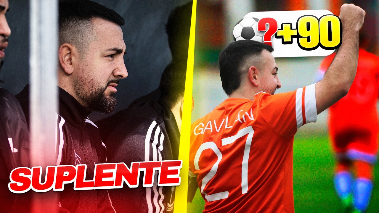 SOY SUPLENTE en el PARTIDO MÁS POLÉMICO... - Papi Gavi