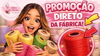 PROMOÇÃO DE BARBANTES 😱 Comprinhas direto da fábrica!