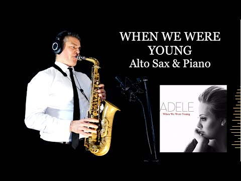 WHEN WE WERE YOUNG - Adele - Alto Sax&Piano - Free score