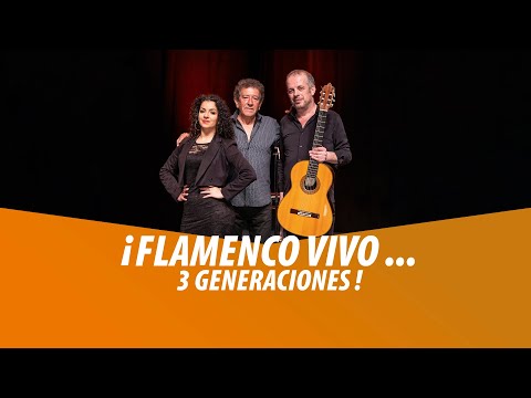 ¡ Flamenco Vivo… 3 Generaciones !