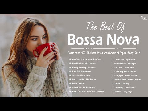 Bossa Nova 2022 - The Best Bossa Nova Covers of Popular Songs 2022
