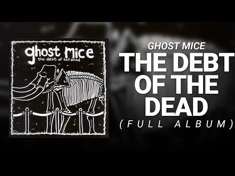 The Debt Of The Dead (FULL ALBUM) // Ghost Mice