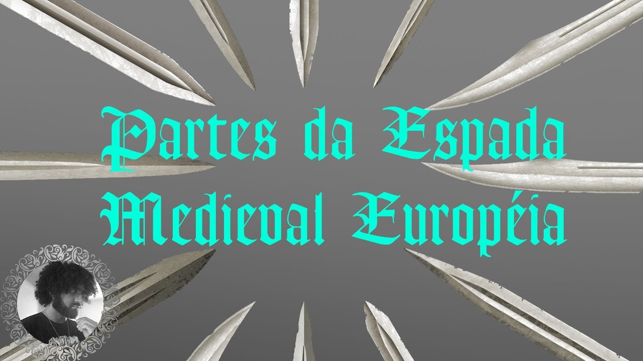 Watch As Partes da Espada Medieval Européia Now As Partes da Espada Medieval Européia