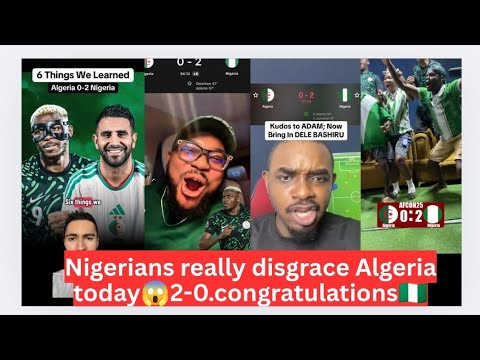 Algeria 0-2 super eagles.what a match.thank you Nigerians for helping Dr congo to disgrace Algeria 