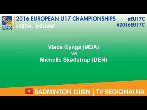 #2016EU17C Lubin - Vlada Gynga (MDA) VS Michelle Skødstrup (DEN)