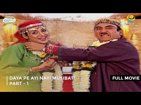 Daya Pe Ayi Nayi Musibat! I FULL MOVIE | PART 1 I Taarak Mehta Ka Ooltah Chashmah Ep 1025 to 1028