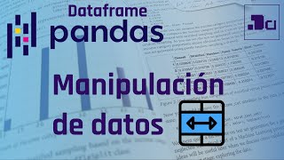 Pandas dataframe Trabajar y manipular datos (data wrangling)