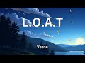 Veeze L O A T Lyrics