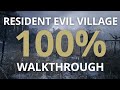 Resident Evil 8 Village 100 Walkthrough