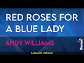 Red Roses For A Blue Lady - Andy Williams (KARAOKE)