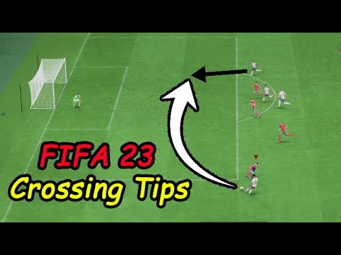 FIFA 23 Crossing Tips & Tricks | 100% Goal | Full Guide Tutorial