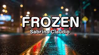 Frozen - Sabrina Claudio (Lyrics)