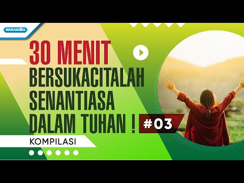 30 Menit Bersukacitalah Senantiasa Dalam Tuhan ! Vol.3 - Kompilasi (with lyric)