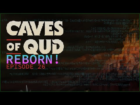 REBORN! Caves of Qud ¦ Episode 26