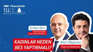 Kadınlar BES Yaptırmalı! Çünkü... I Mert Başaran Yorumluyor I HDI Fibaemeklilik