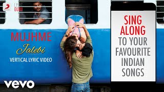 Mujhme - Jalebi|Official Bollywood Lyrics|Shilpa Rao