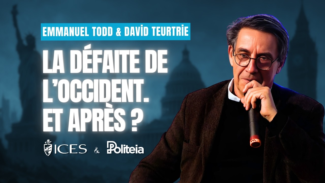 LA DÉFAITE DE L’OCCIDENT. ET APRÈS? - Emmanuel TODD - ICES