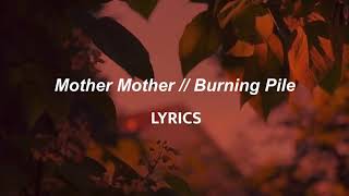 Download lagu Mother Mother // Burning Pile (LYRICS) mp3