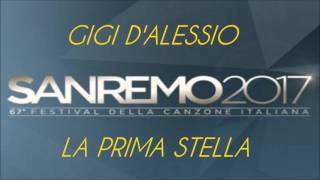 Gigi D&#39;Alessio - La Prima Stella [Sanremo 2017]