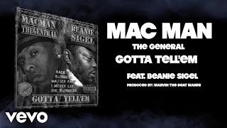 Mac Man the General - Gotta Tell&#39;Em (Audio) ft. Beanie Sigel