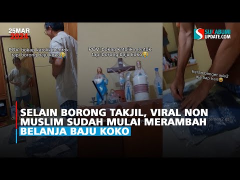 Selain Borong Takjil, Viral Non Muslim Sudah Mulai Merambah Belanja Baju Koko