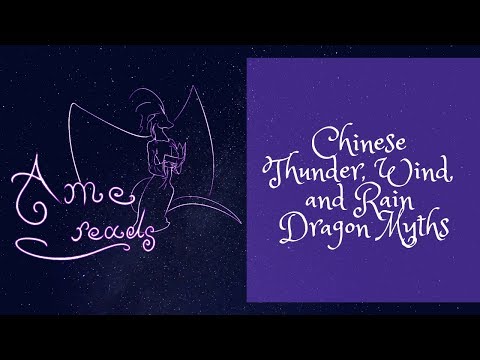 Ame Reads: Chinese Thunder, Wind, and Rain Dragon Myths