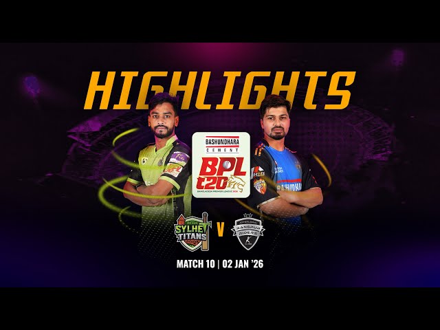 Match 10 Highlights | Sylhet Titans 🆚 Rangpur Riders | BASHUNDHARA CEMENT BPL 2026