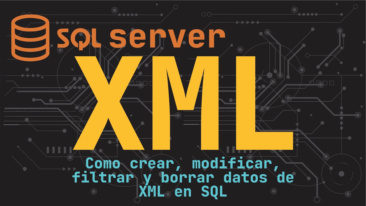 Descubre Como Manipular los Datos de XML en SQL Server
