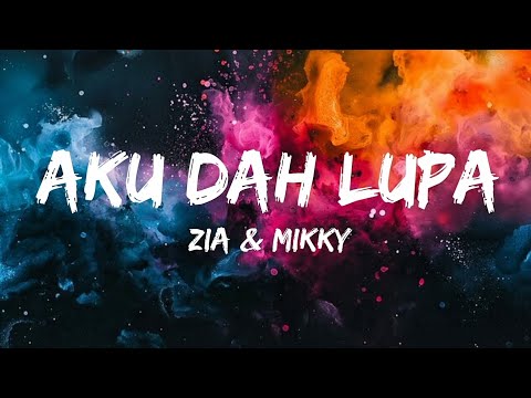 Zia, Mikky - Aku Dah Lupa (Lirik/Lyrics)