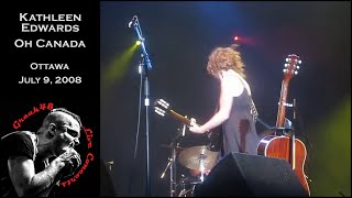 Kathleen Edwards - &quot;Oh Canada&quot; - Ottawa - July 9, 2008