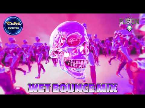 WET WEEKEND MIX - BOUNCE BANGERS FROM BOUNCE REVOLUTION - FUSION DONK MIX