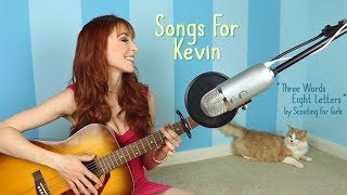 Songs For Kevin: &quot;Three Words Eight Letters&quot; by Scouting For Girls (Cover)