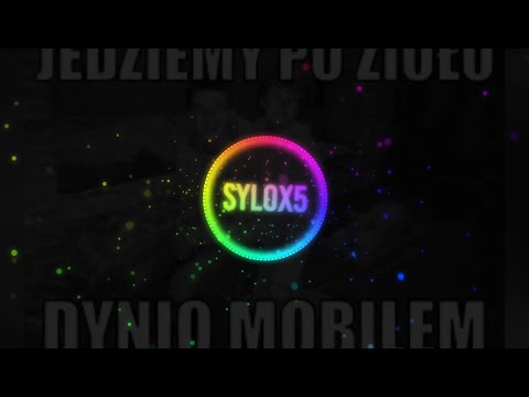 JEDZIEMY PO ZIOŁO [BASS BOOSTED]