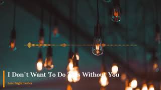 Download lagu Late Night Feeler - I Don't Want To Do This Without You  [No Copyright Music] mp3