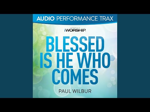 Blessed Is He Who Comes (Original Key Trax without Background Vocals)