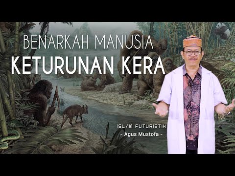 Islam Futuristik eps. 21 - BENARKAH MANUSIA KETURUNAN KERA